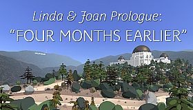 Linda & Joan Prologue: “Four Months Earlier”