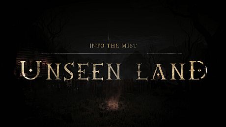 UNSEEN LAND: INTO THE MIST