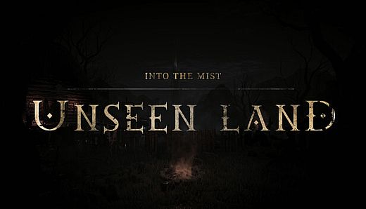 UNSEEN LAND: INTO THE MIST