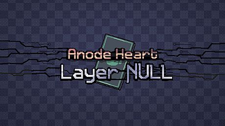 Anode Heart: Layer Null Game