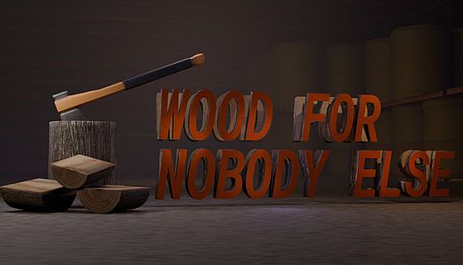 Wood for Nobody Else