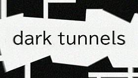Dark Tunnels