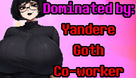 Dominated by: Yandere Goth Co-worker