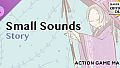 ACTION GAME MAKER - Small Sounds Story