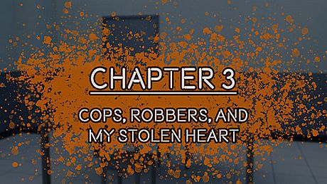 TIME FOR YOU - CHAPTER 03 - COPS, ROBBERS, AND MY STOLEN HEART DLC