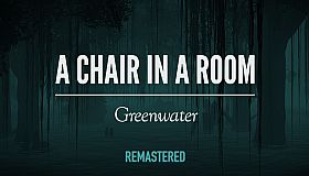 A Chair in a Room : Greenwater