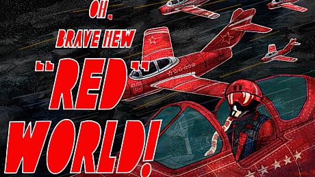 Oh, brave new “red” world! Game