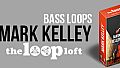 The Loop Loft - Mark Kelley (The Roots) Bass Loops Vol. 1