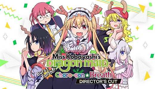 Miss Kobayashi's Dragon Maid Burst Forth!! Choro-gon☆Breath DIRECTOR'S CUT