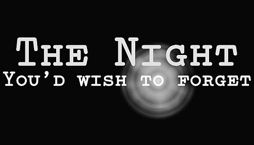 The Night You'd Wish to Forget