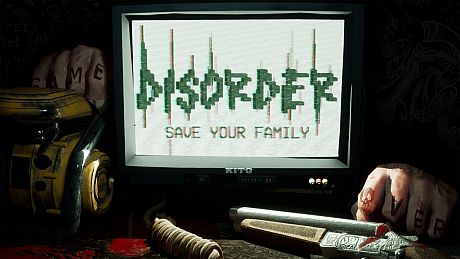 DISORDER: Save Your Family Game