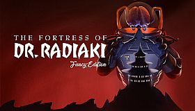 The Fortress of Dr. Radiaki - Fancy Edition