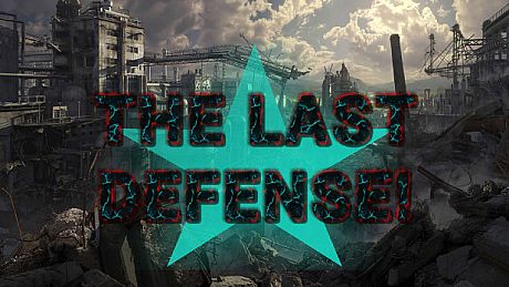 THE LAST DEFENSE! Game