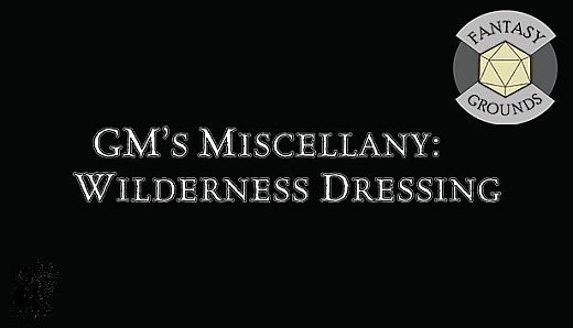Fantasy Grounds - GM'S Miscellany: Wilderness Dressing