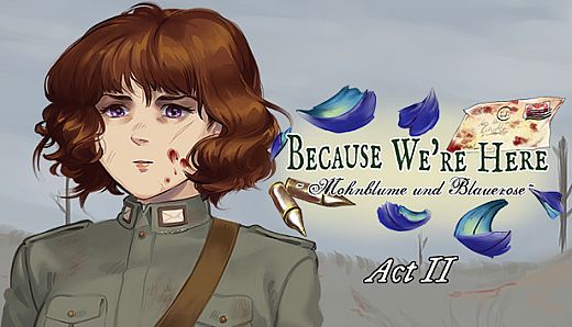 Because We're Here - Act II