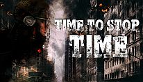 Time To Stop Time für PC kaufen