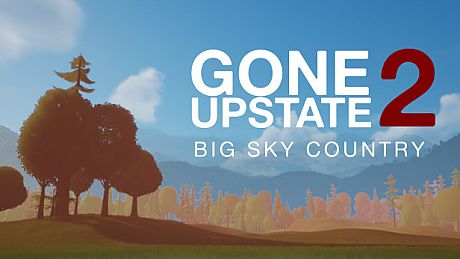 Gone Upstate 2 : Big Sky Country Game