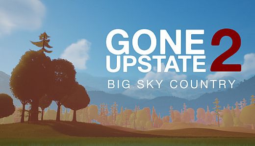 Gone Upstate 2 : Big Sky Country