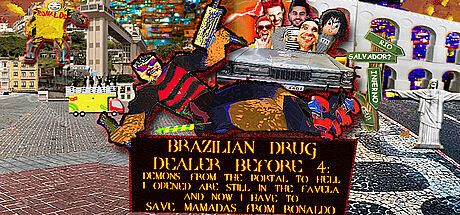 BRAZILIAN DRUG DEALER BEFORE 4: DEMONS FROM THE PORTAL TO HELL I OPENED ARE STILL IN THE FAVELA AND NOW I HAVE TO SAVE MAMADAS FROM RONALDO Game