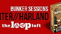 The Loop Loft - Hunter/Harland Bunker Sessions Vol. 1