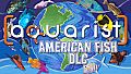 Aquarist - American Fish DLC