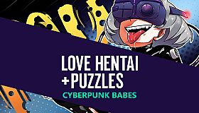 Love Hentai and Puzzles: Cyberpunk Babes