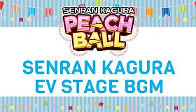 SENRAN KAGURA Peach Ball - SENRAN KAGURA EV Stage BGM