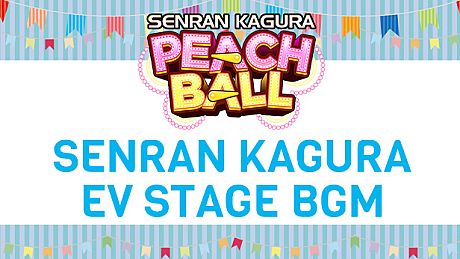 SENRAN KAGURA Peach Ball - SENRAN KAGURA EV Stage BGM DLC