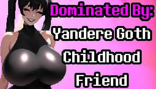 Buy Dominated By: Yandere Goth Childhood Friend