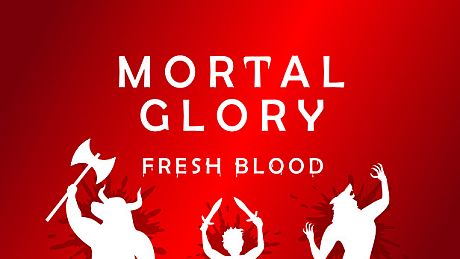 Mortal Glory - Fresh Blood DLC
