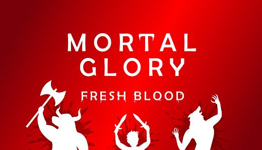 Mortal Glory - Fresh Blood DLC