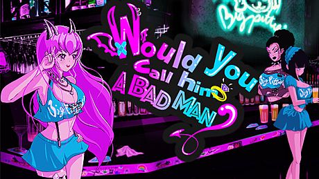 Would You Call Him a Bad Man? Game