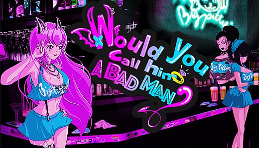 Would You Call Him a Bad Man?