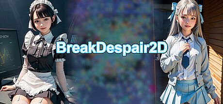 BreakDespair2D