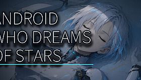 Android Who Dreams of Stars