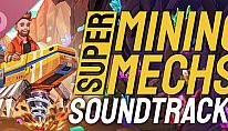 Kup Super Mining Mechs Soundtrack na PC