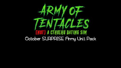 Army of Tentacles: (Not) A Cthulhu Dating Sim: October SURPRISE Army Unit Pack DLC