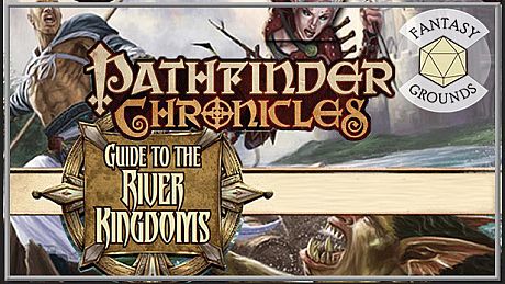 Fantasy Grounds - Pathfinder RPG - Chronicles: Guide to the River Kingdoms DLC