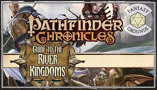 Fantasy Grounds - Pathfinder RPG - Chronicles: Guide to the River Kingdoms