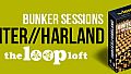 The Loop Loft - Hunter/Harland Bunker Sessions Vol. 2