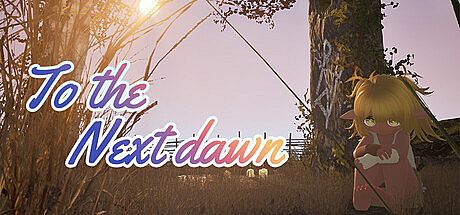 To the next dawn Game
