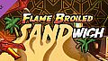 HOARD: Flame-Broiled SANDwich