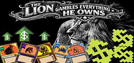 The Lion Gambles Everything He Owns Game