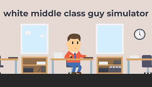 White Middle Class Guy Simulator