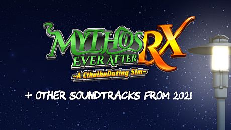 Mythos Ever After: A Cthulhu Dating Sim RX  + Other Soundtracks from 2021 DLC