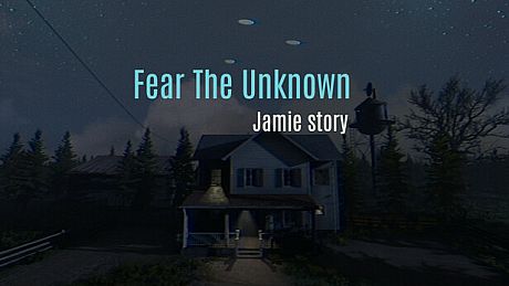 Fear The Unknown - Jamie Story Game