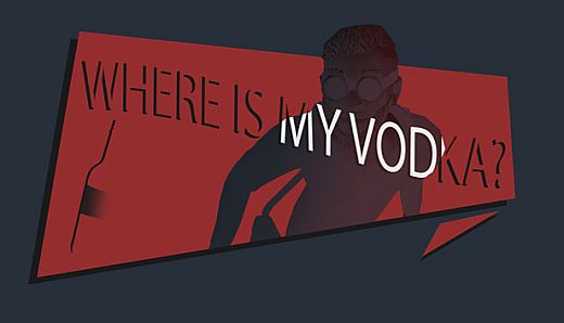Where Is My Vodka?