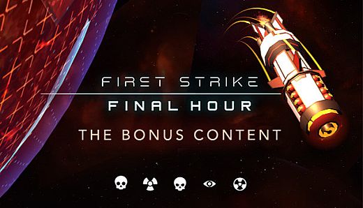 First Strike: Final Hour - Bonus Content