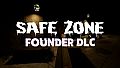 SafeZone Founder DLC