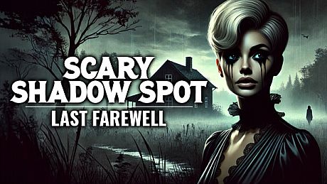 Scary Shadow Spot - Last Farewell Game
